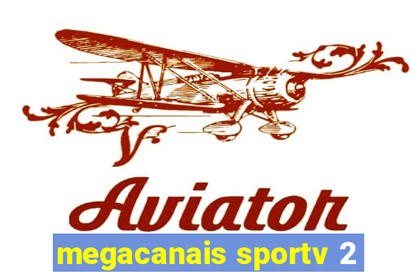 megacanais sportv 2